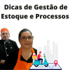  Dicas de Gestão de Estoque e Processos